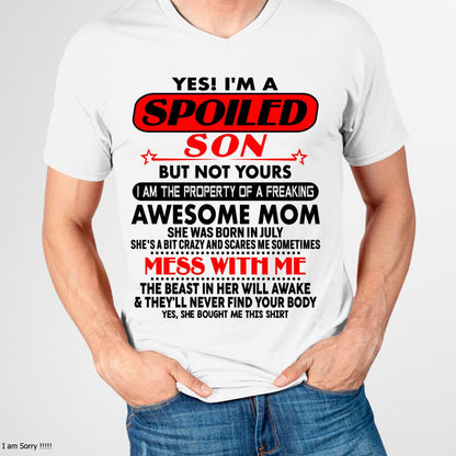 July - I am Spoiled Son - Gift For Son From Mom - virgo07 - (SKU-T1206MS-07)