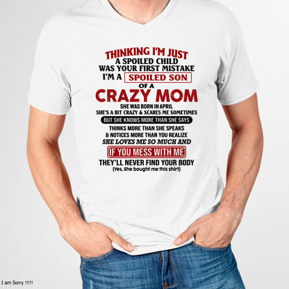 April - I Am Spoiled Son Of A Crazy Mom - Gift for Son From Mom - virgo04 (SKUT-MS0608-04)