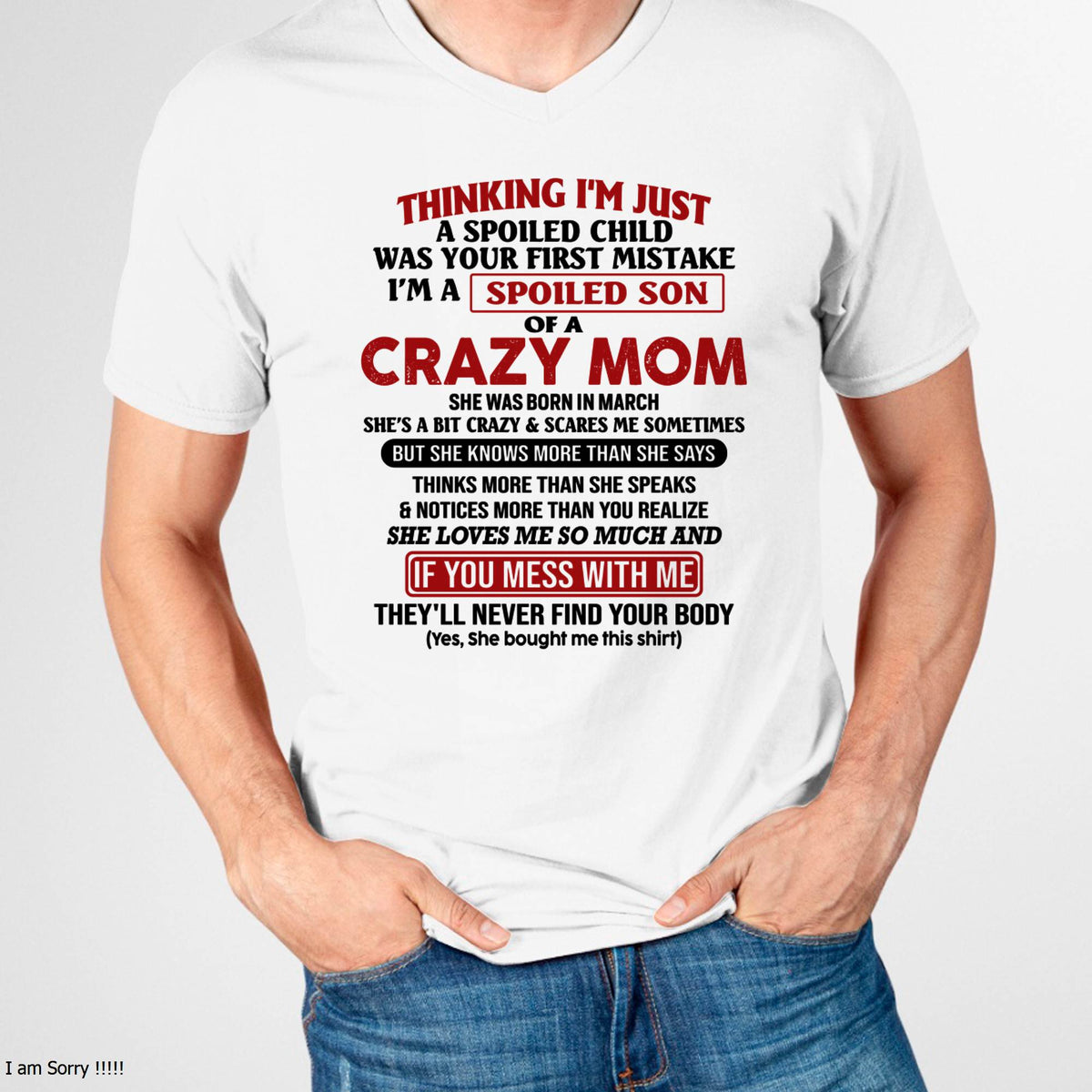March - I Am Spoiled Son Of A Crazy Mom - Gift for Son From Mom - virgo03 (SKUT-MS0608-03)