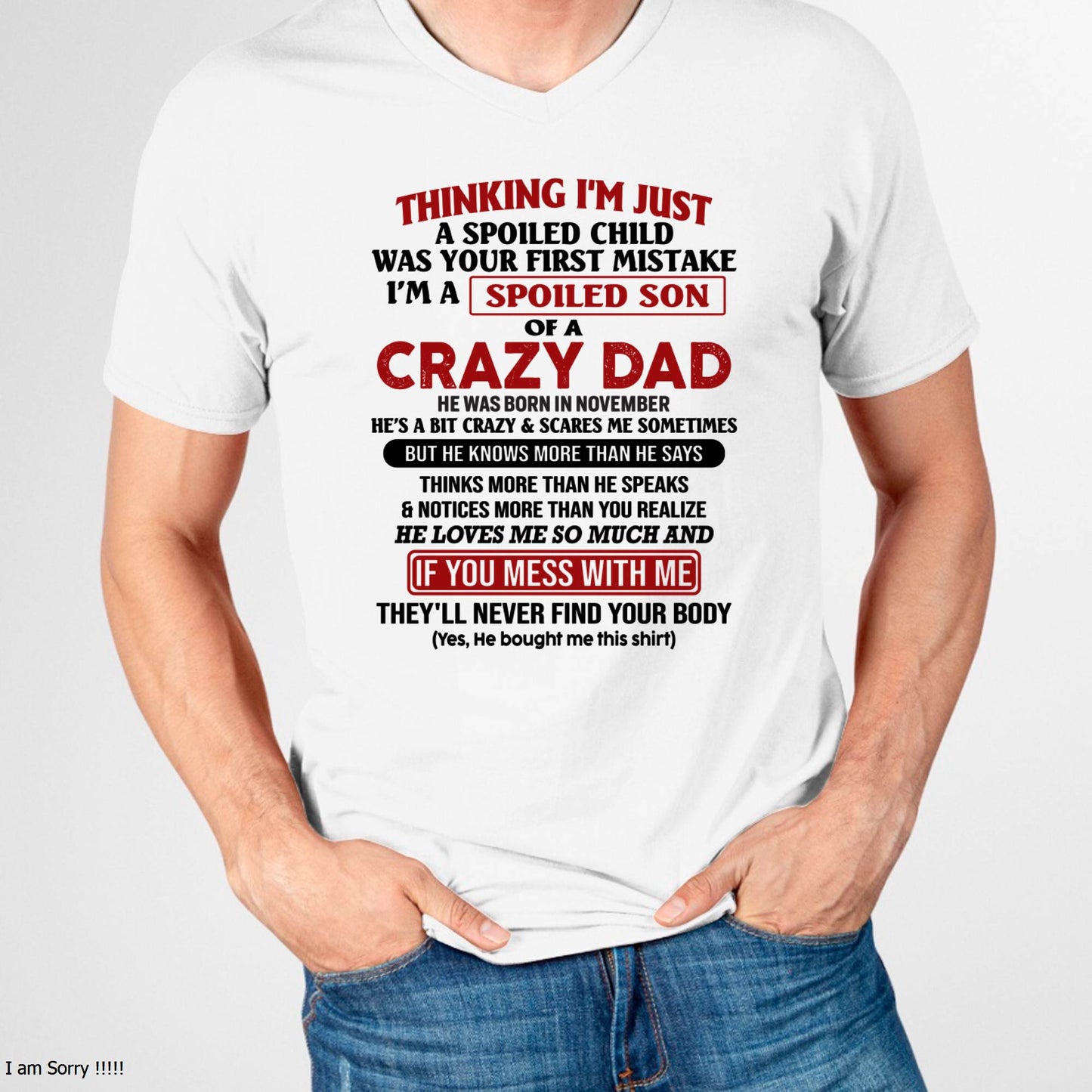 November - I Am Spoiled Son Of A Crazy Dad - Gift for Son From Dad - Virgo11 (SKU-TDS-SPOILED-11)