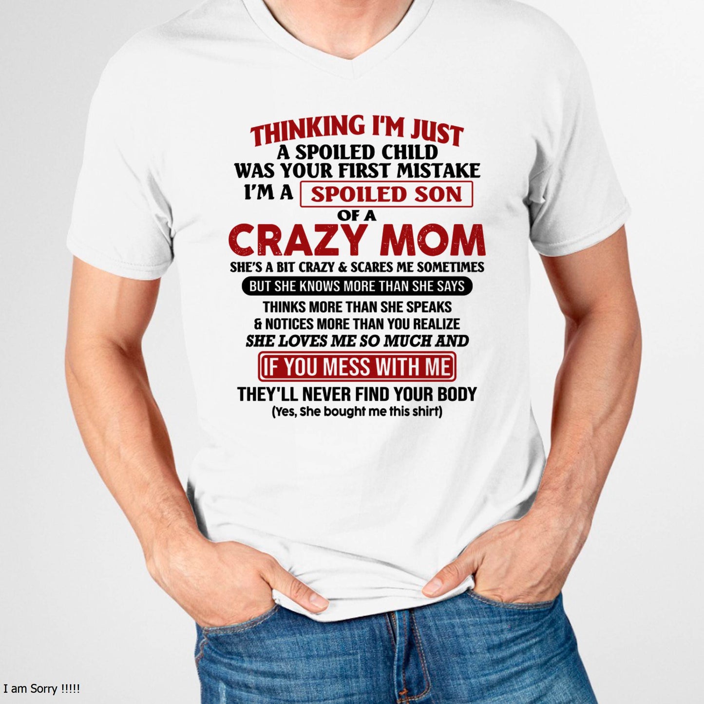 I Am Spoiled Son Of A Crazy Mom - Gift for Son From Mom - virgo00 (SKUT-MS0608-00)