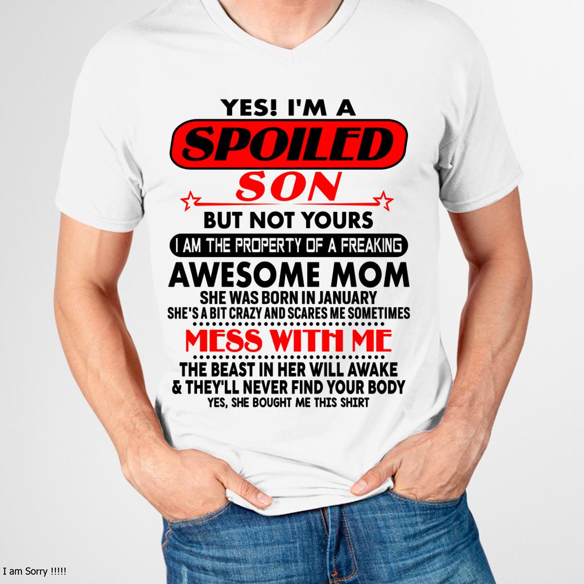 January - I am Spoiled Son - Gift For Son From Mom - virgo01 - (SKU-T1206MS-01)