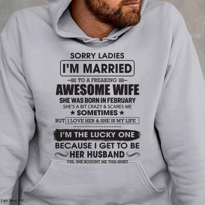 February - Sorry Ladies I'm Married To A Freaking Awesome Wife - Gift For Husband From Wife - Virgo02 (SKU06-45-02)