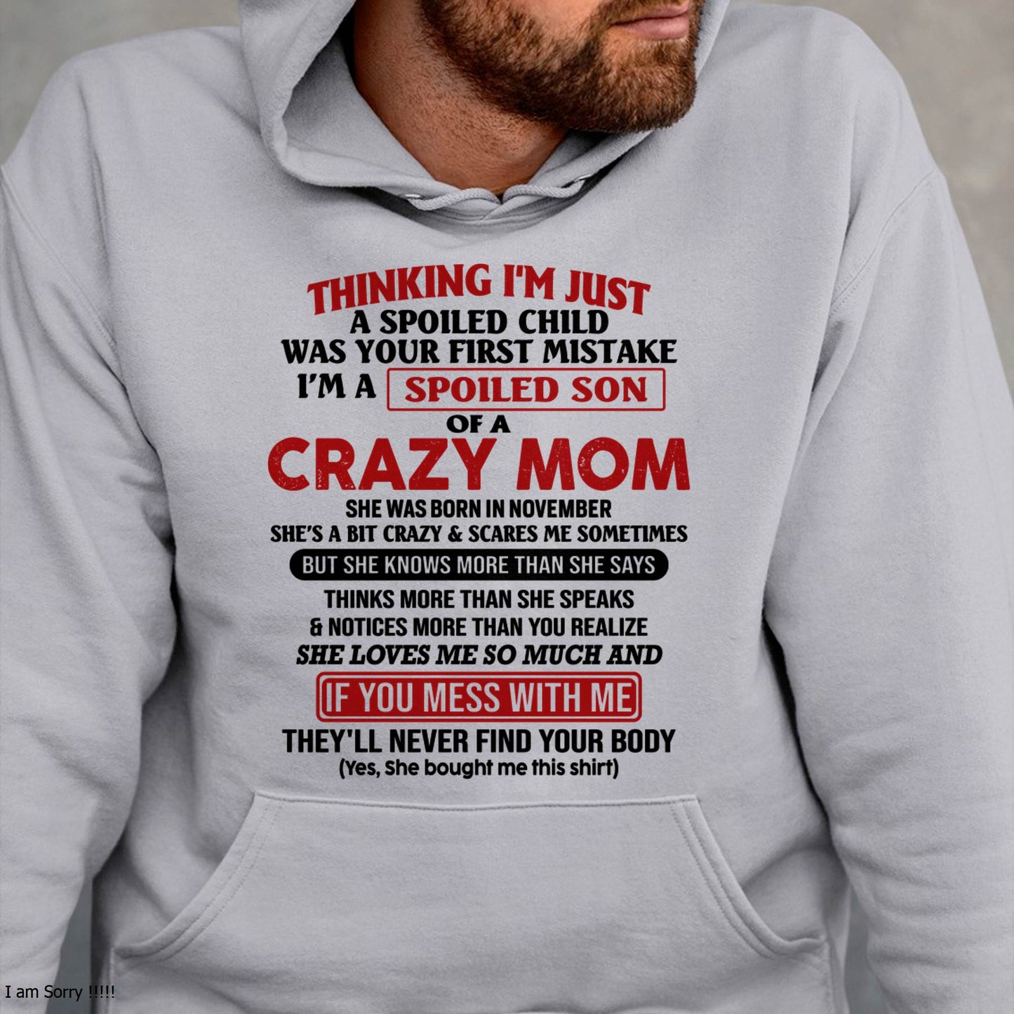 November - I Am Spoiled Son Of A Crazy Mom - Gift for Son From Mom - virgo11 (SKUT-MS0608-11)