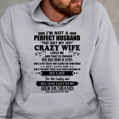 April - I Am Not A Perfect Husband But My Crazy Wife Love Me And That Is Enough - Gift For Husband From Wife - Virgo04 (SKU-QHUSBAND-04)