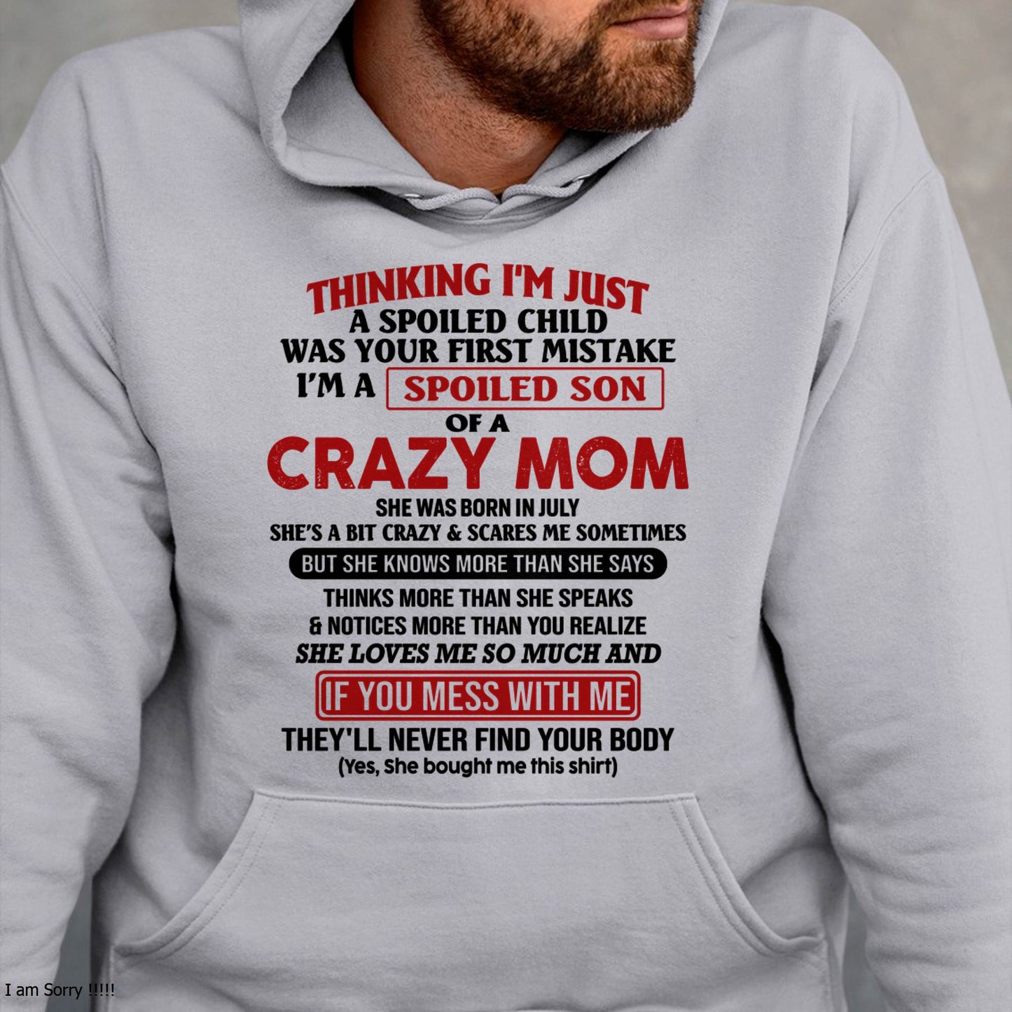July - I Am Spoiled Son Of A Crazy Mom - Gift for Son From Mom - virgo07 (SKUT-MS0608-07)
