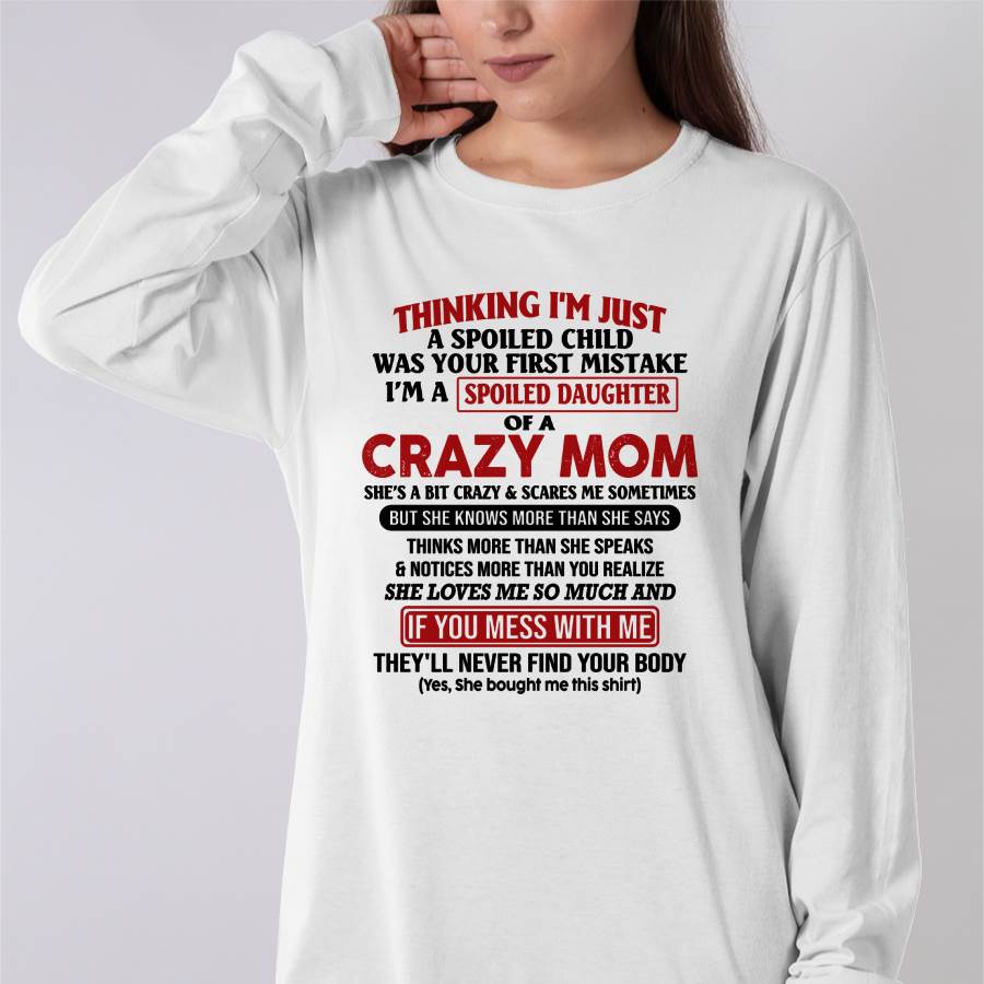 I Am Spoiled Daughter Of A Crazy Mom - Gift for Daughter From Mom - virgo00 (SKU-TMD-SPOILED-00)