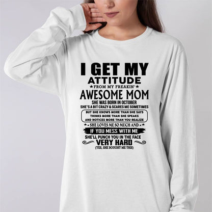 October Mom - I GET MY ATTITUDE FROM MY FREAKIN' AWESOME MOM - Gift for Son and Daughter From Mom - virgo10 (SKU-TMD-CU-10)