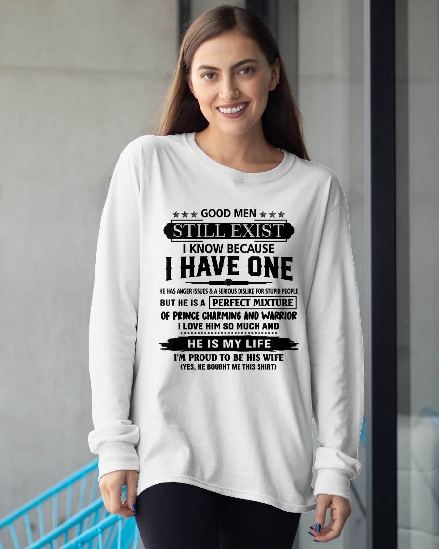 GOOD MEN STILL EXIST I KNOW BECAUSE I HAVE ONE - T SHIRT FROM HUSBAND - virgo00 (SKU12-292-00)