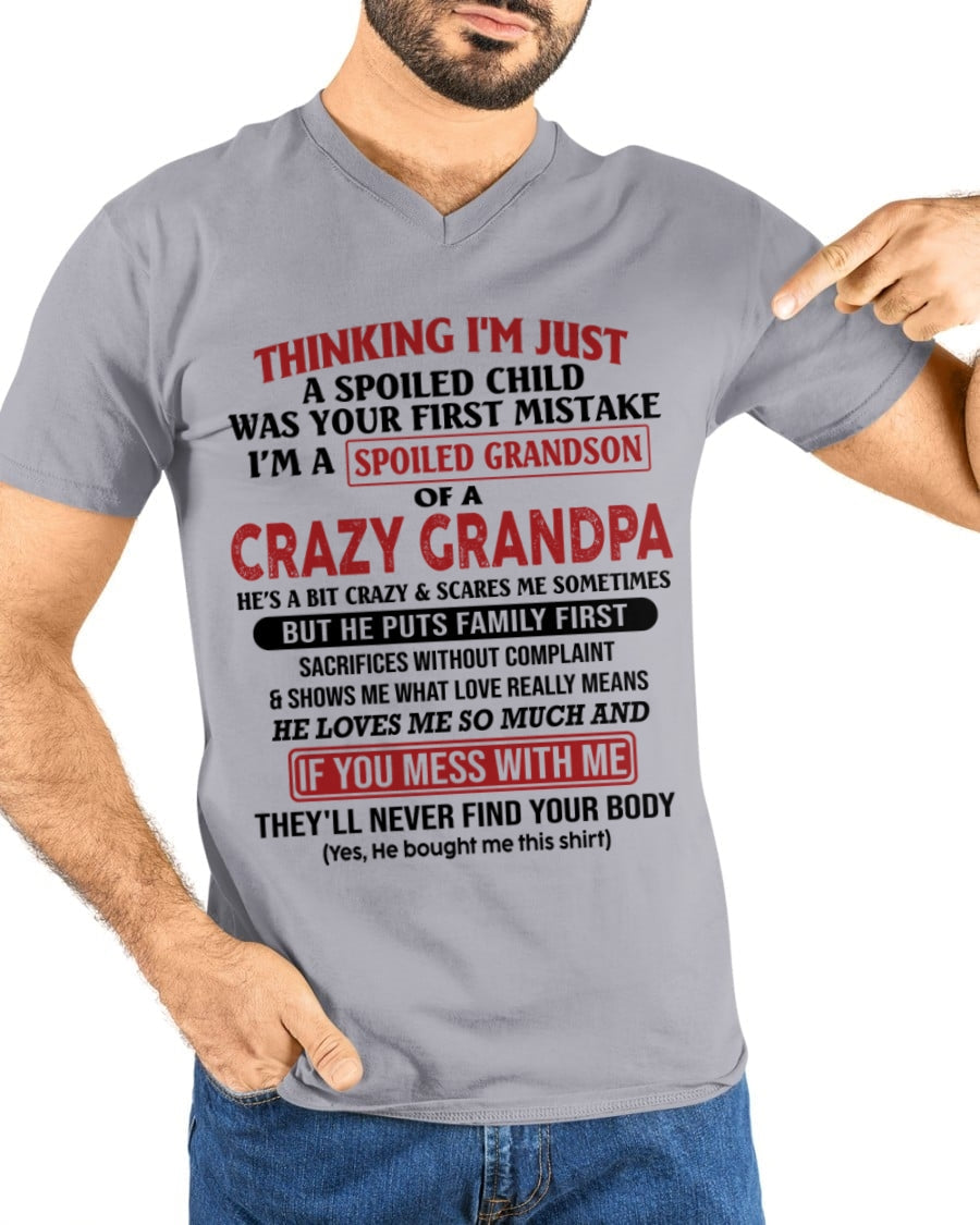 I'm A Spoiled Grandson Of A Crazy Grandpa T-Shirt – Birthday Gift From Grandpa / Man - virgo00 (SKU10-05-00)