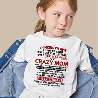 I Am Spoiled Daughter Of A Crazy Mom - Gift for Daughter From Mom - virgo00 (SKU-TMD-SPOILED-00)