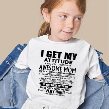 Thanks Mom - I GET MY ATTITUDE FROM MY FREAKIN' AWESOME MOM - Gift for Son and Daughter From Mom - virgo00 (SKU-TMD-CU-00)