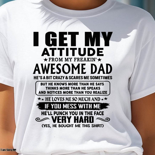 Thanks Dad - I GET MY ATTITUDE FROM MY FREAKIN' AWESOME DAD - Gift for Son and Daughter From Dad - Virgo00 (SKU-TDD-CU-00)