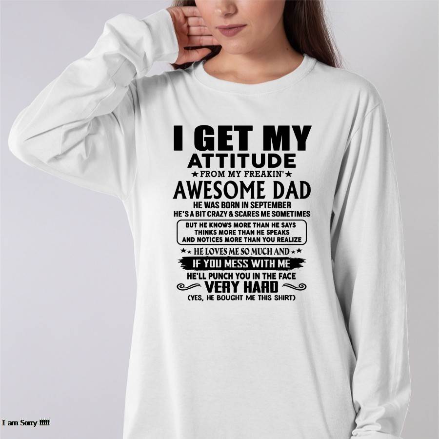 September - Thanks Dad - I GET MY ATTITUDE FROM MY FREAKIN' AWESOME DAD - Gift for Son and Daughter From Dad - Virgo09 (SKU-TDD-CU-09)