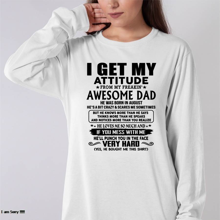 August - Thanks Dad - I GET MY ATTITUDE FROM MY FREAKIN' AWESOME DAD - Gift for Son and Daughter From Dad - Virgo08 (SKU-TDD-CU-08)