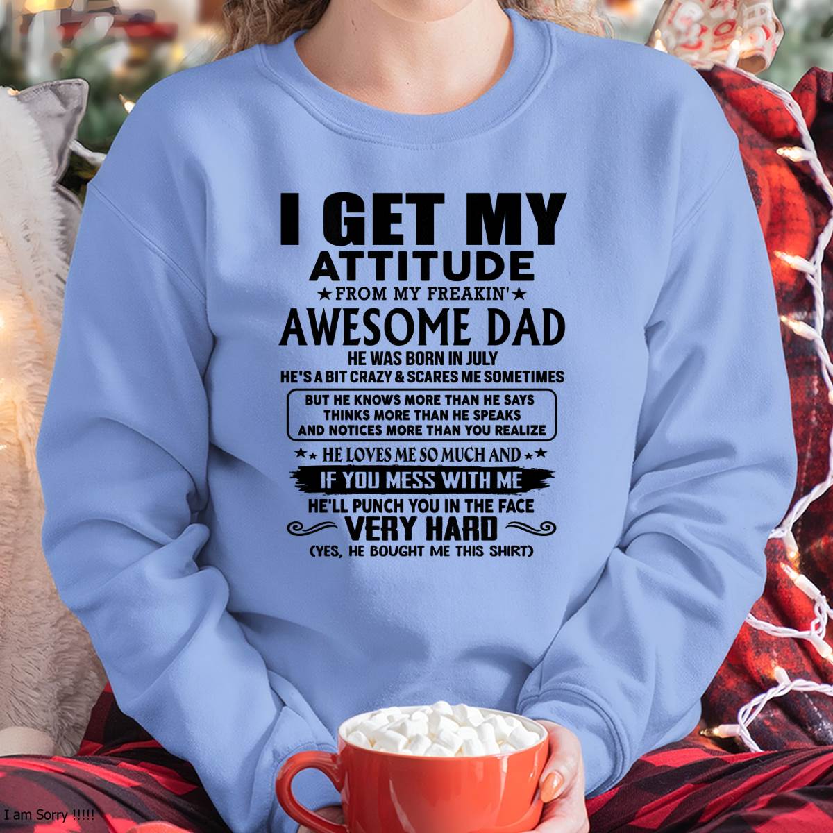July - Thanks Dad - I GET MY ATTITUDE FROM MY FREAKIN' AWESOME DAD - Gift for Son and Daughter From Dad - Virgo07 (SKU-TDD-CU-07)