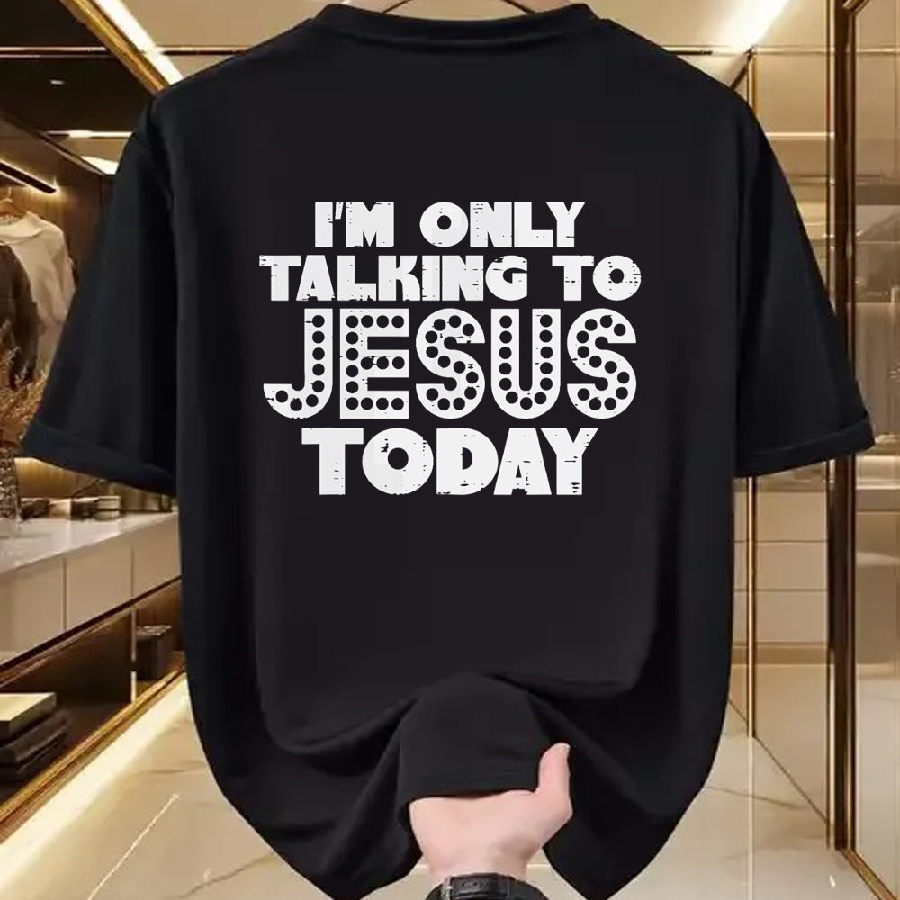 Christian Tee, Christian Faith Unisex T-Shirt/Hoodie/Sweatshirt HLT00 - Im Only Talking To Jesus Today God Christian Men Women Kids T-Shirt