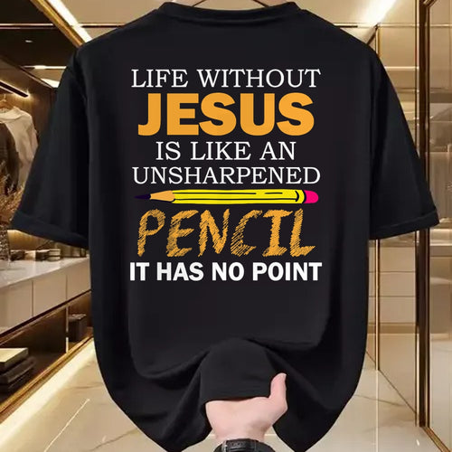Christian Tee, Christian Faith Unisex T-Shirt/Hoodie/Sweatshirt HLT00 - Life Without Jesus Funny Christian Religious Faith T-Shirt