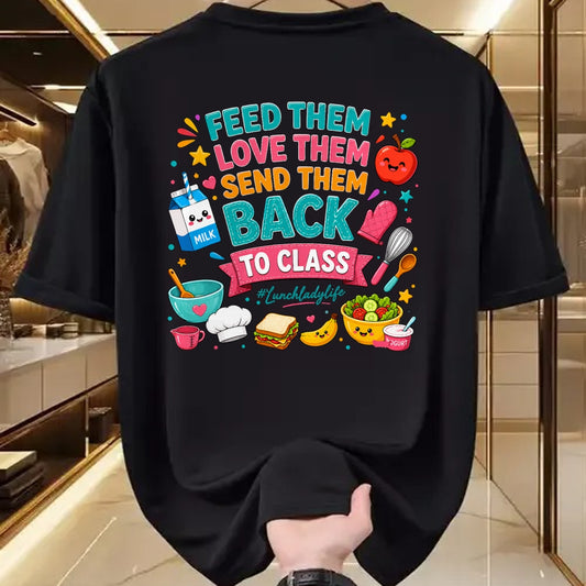Best Student Shirt, Funny Back To School UnisexT-Shirt/Hoodie/Sweatshirt HLT00 - Feed Them Love Them Send Them Back to Class Lunch Lady Life T-Shirt
