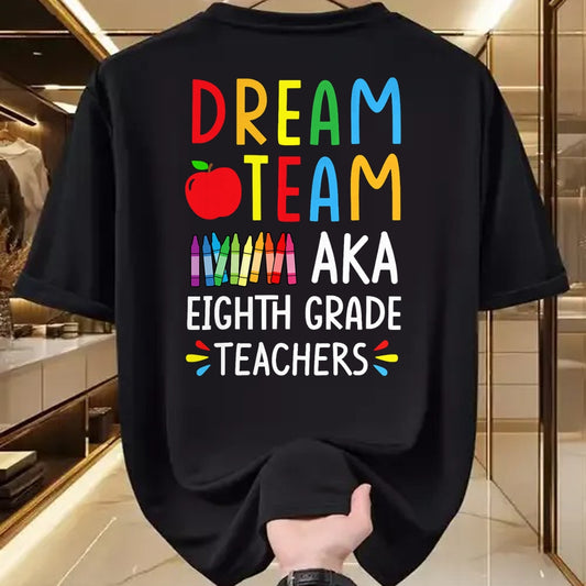 Best Student Shirt, Funny Back To School UnisexT-Shirt/Hoodie/Sweatshirt HLT00 - Dream Team aka Eighth Grade Teacher - Funny Back To School T-Shirt