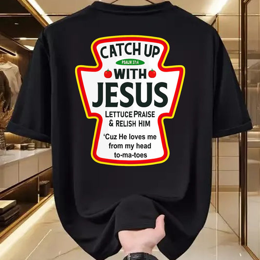 Christian Tee, Christian Faith Unisex T-Shirt/Hoodie/Sweatshirt HLT00 -  Catch Up With Jesus Ketchup Funny Christian T-Shirt
