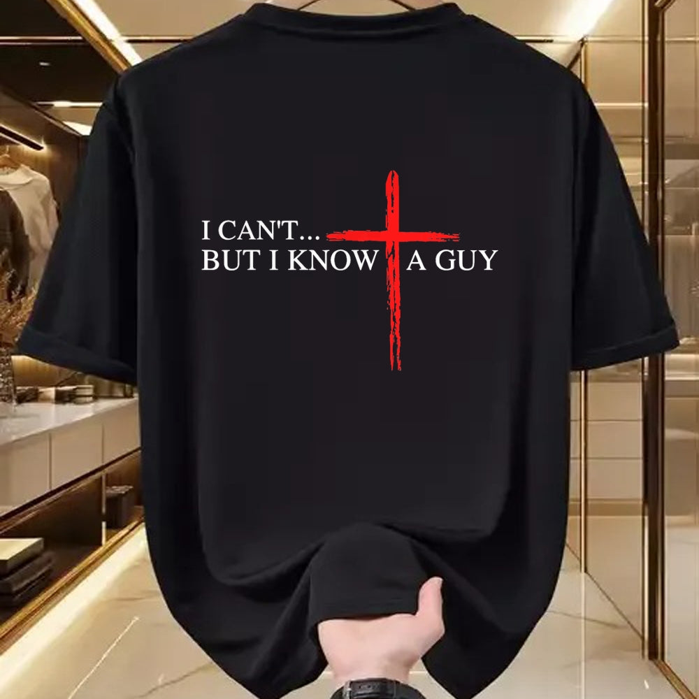 Christian Tee, Christian Faith Unisex T-Shirt/Hoodie/Sweatshirt HLT00 - I Can_t But I Know A Guy Jesus Faith Cross Funny Christian T-Shirt
