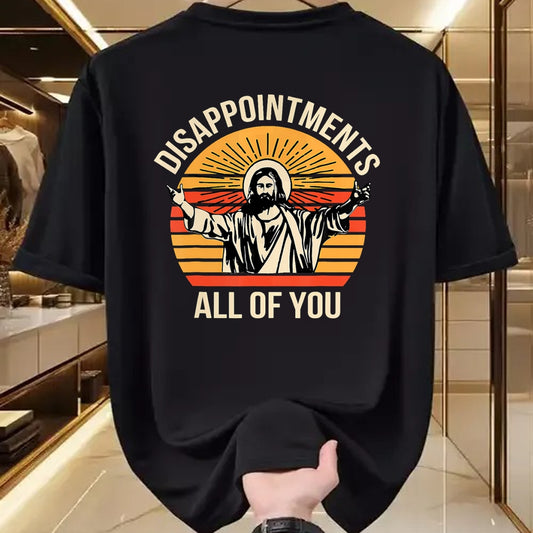Christian Tee, Christian Faith Unisex T-Shirt/Hoodie/Sweatshirt HLT00 - Disappointments All Of You Jesus Christian Religion Quote T-Shirt