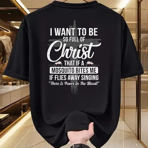 Christian Tee, Christian Faith Unisex T-Shirt/Hoodie/Sweatshirt HLT00 - I Want To Be So Full Of Christ Funny Mosquito Bites T-Shirt
