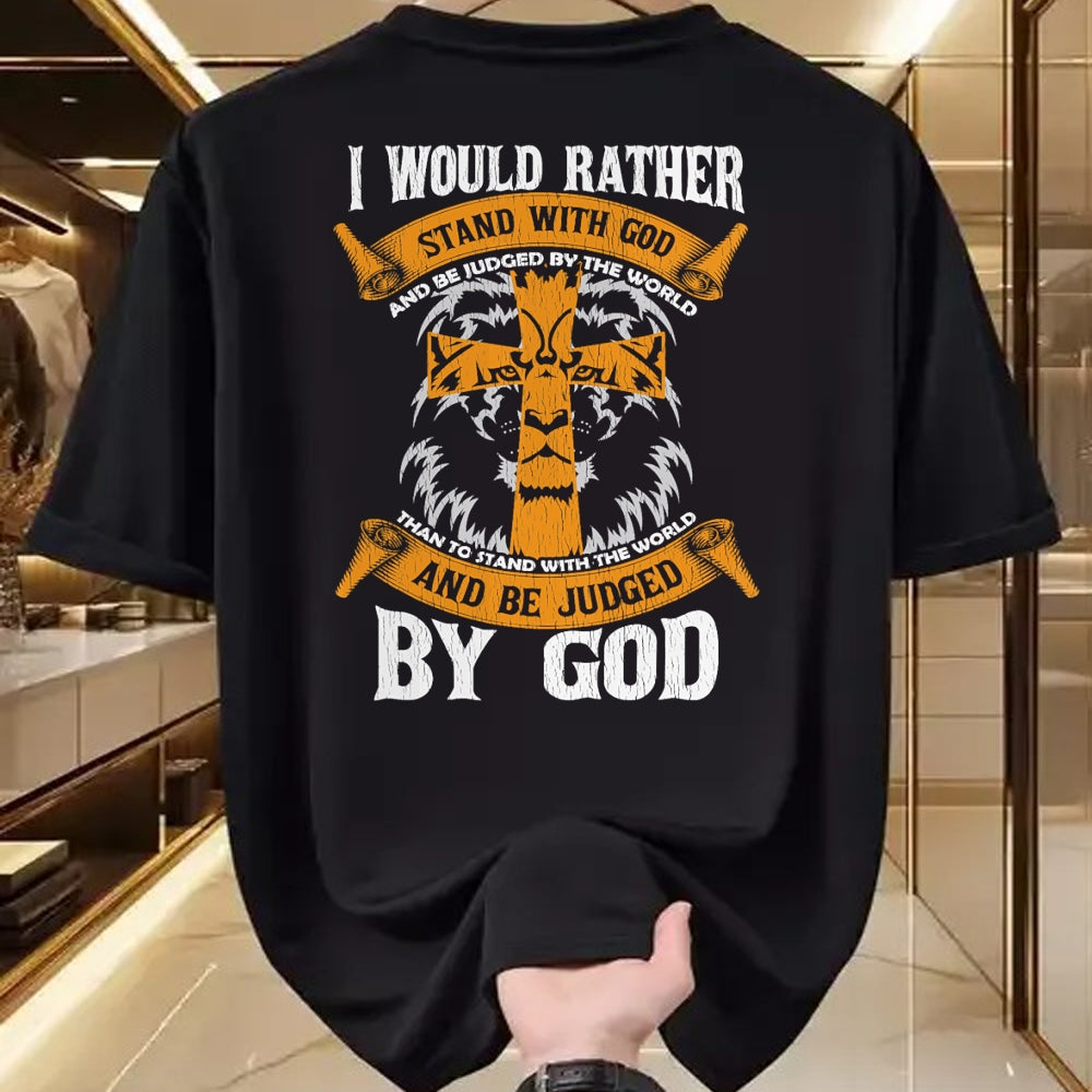 Christian Tee, Christian Faith Unisex T-Shirt/Hoodie/Sweatshirt HLT00 - I Would Rather Stand With God Jesus Christ Christian Faith T-Shirt (1)