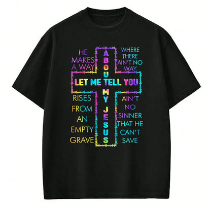 Christian Tee, Christian Faith Unisex T-Shirt/Hoodie/Sweatshirt HLT00 - Let Me Tell You About My Jesus Christian Bible God Tie Dye T-Shirt