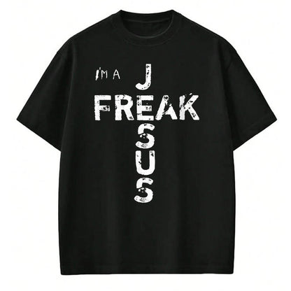 Christian Tee, Christian Faith Unisex T-Shirt/Hoodie/Sweatshirt HLT00 - I_m A JESUS FREAK - Faith, God, Cross, Christian - Jesus4m3 T-Shirt