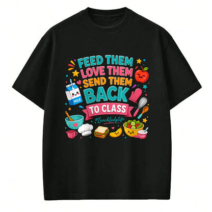 Best Student Shirt, Funny Back To School UnisexT-Shirt/Hoodie/Sweatshirt HLT00 - Feed Them Love Them Send Them Back to Class Lunch Lady Life T-Shirt