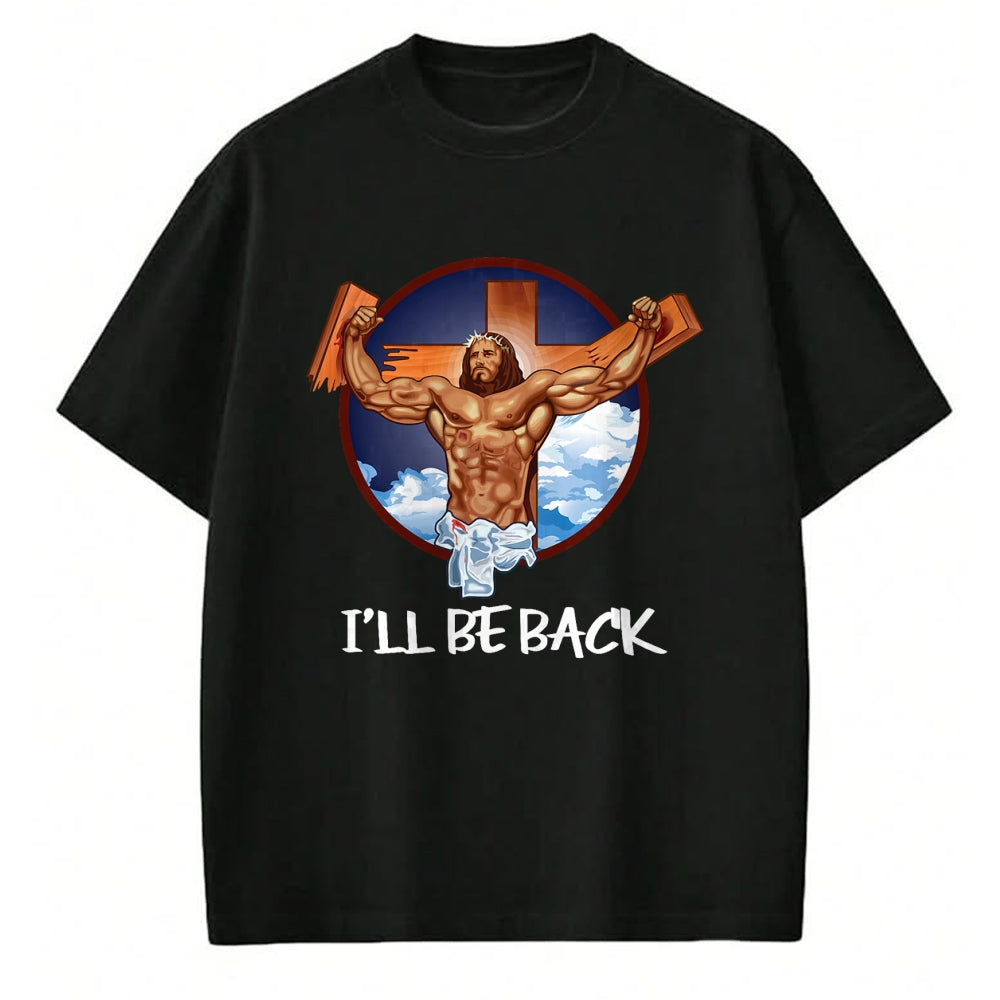 Christian Tee, Christian Faith Unisex T-Shirt/Hoodie/Sweatshirt HLT00 - I_ll Be Back T Shirt_ Jesus T Shirt_ Christian T Shirt T-Shirt