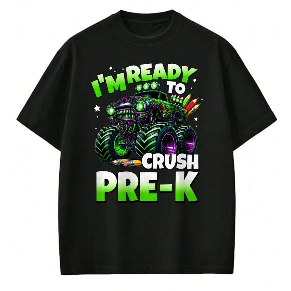 Best Student Shirt, Funny Back To School UnisexT-Shirt/Hoodie/Sweatshirt HLT00 - I_m Ready to Crush Pre-K Monster Truck Boys Back to School T-Shirt