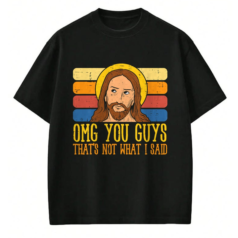 Christian Tee, Christian Faith Unisex T-Shirt/Hoodie/Sweatshirt HLT00 - Jesus Thats Not What Said Religious God Christian Men Women T-Shirt