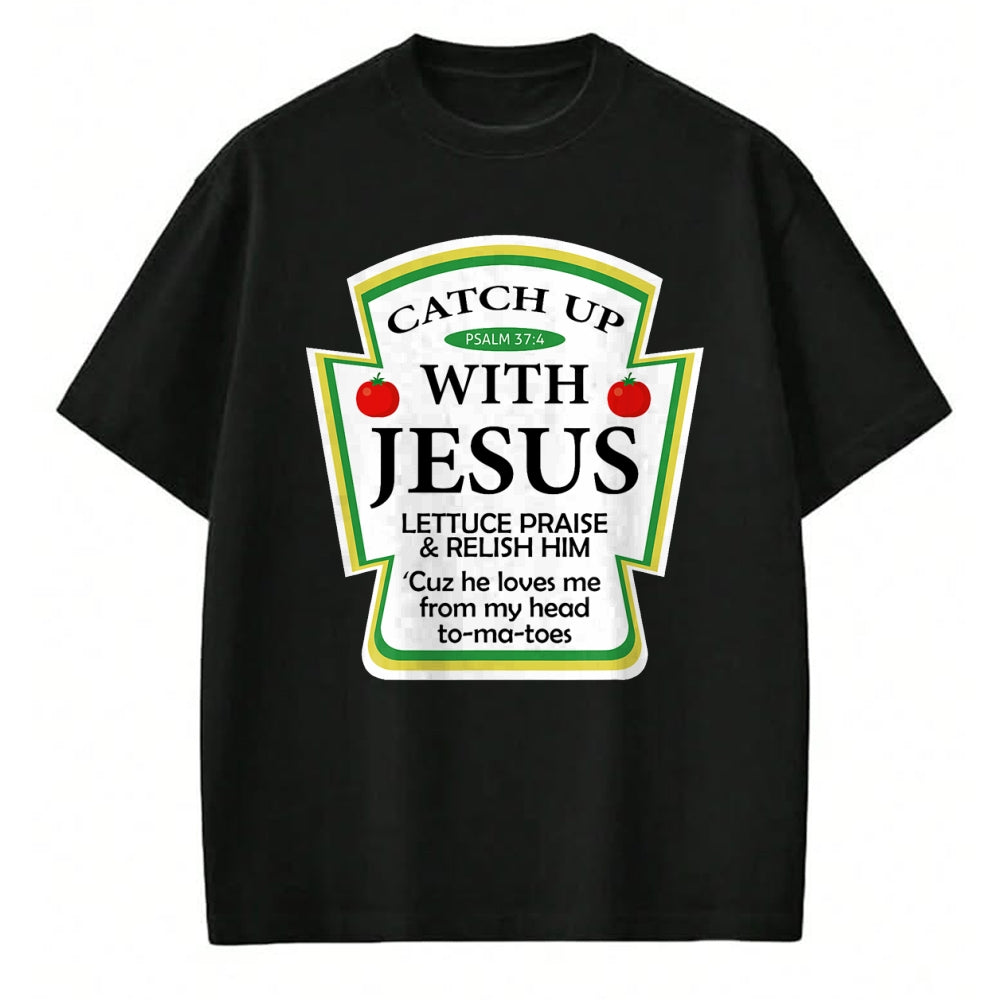 Christian Tee, Christian Faith Unisex T-Shirt/Hoodie/Sweatshirt HLT00 -  Catch Up With Jesus Ketchup Hoodie Funny Christian Gift T-Shirt
