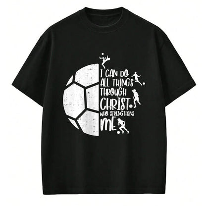 Christian Tee, Christian Faith Unisex T-Shirt/Hoodie/Sweatshirt HLT00 - I Can Do Things Through Christ Soccer Football God Gift T-Shirt