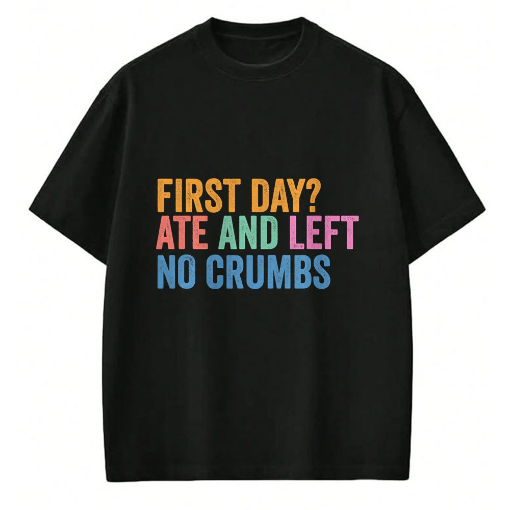 Best Student Shirt, Funny Back To School UnisexT-Shirt/Hoodie/Sweatshirt HLT00 - Back to School Student First Day Ate and Left No Crumbs T-Shirt