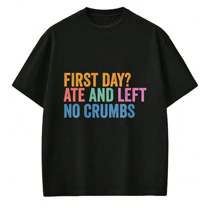Best Student Shirt, Funny Back To School UnisexT-Shirt/Hoodie/Sweatshirt HLT00 - Back to School Student First Day Ate and Left No Crumbs T-Shirt