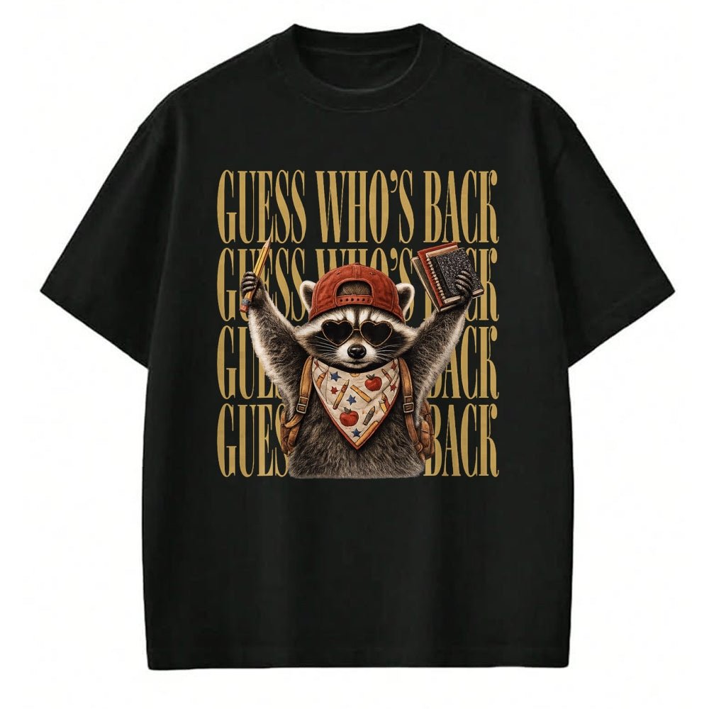 Best Student Shirt, Funny Back To School UnisexT-Shirt/Hoodie/Sweatshirt HLT00 - Guess Who_s Back Funny Feral Raccoon Teacher Back to School T-Shirt