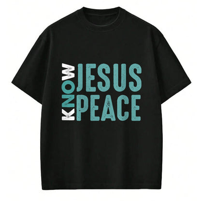 Christian Tee, Christian Faith Unisex T-Shirt/Hoodie/Sweatshirt HLT00 - Jesus Christian Bible Verse Scripture Know Jesus Know Peace T-Shirt