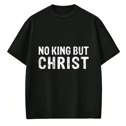 Christian Tee, Christian Faith Unisex T-Shirt/Hoodie/Sweatshirt HLT00 - Christian No King But Christ Christianity T-Shirt