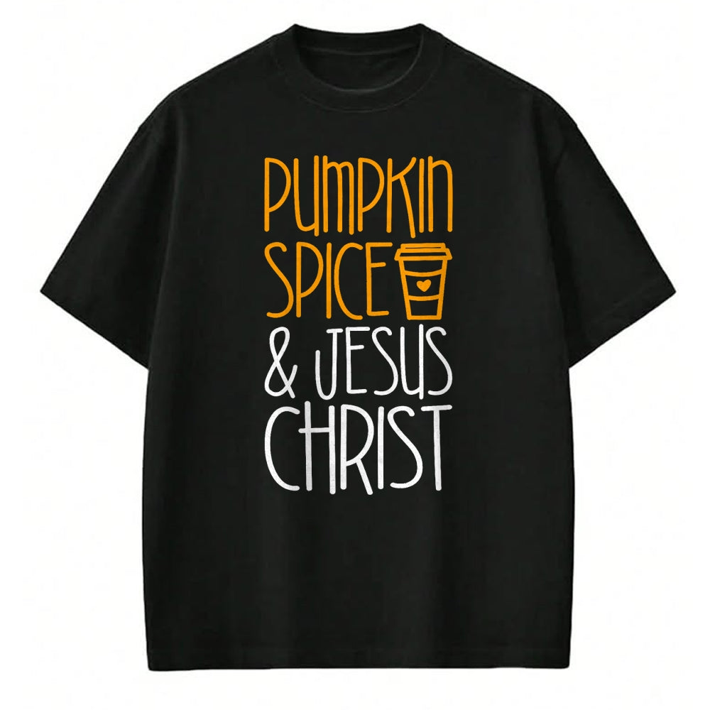 Christian Tee, Christian Faith Unisex T-Shirt/Hoodie/Sweatshirt HLT00 - Pumpkin Spice And Jesus Christ T-Shirt Christian Shirt T-Shirt