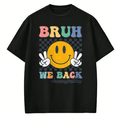 Best Student Shirt, Funny Back To School UnisexT-Shirt/Hoodie/Sweatshirt HLT00 - Bruh We Back Retro Smile Face Happy First Day of School T-Shirt