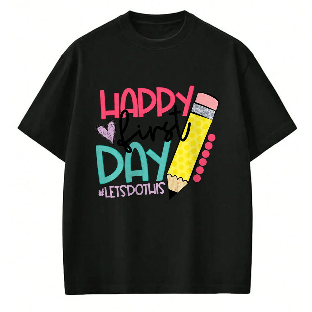 Best Student Shirt, Funny Back To School UnisexT-Shirt/Hoodie/Sweatshirt HLT00 - Happy First Day Let_s Do This Welcome Back To School T-Shirt