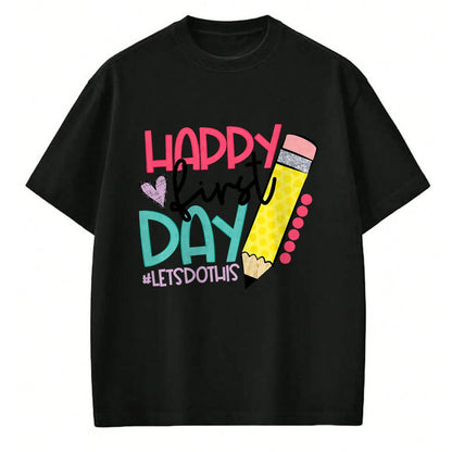 Best Student Shirt, Funny Back To School UnisexT-Shirt/Hoodie/Sweatshirt HLT00 - Happy First Day Let_s Do This Welcome Back To School T-Shirt