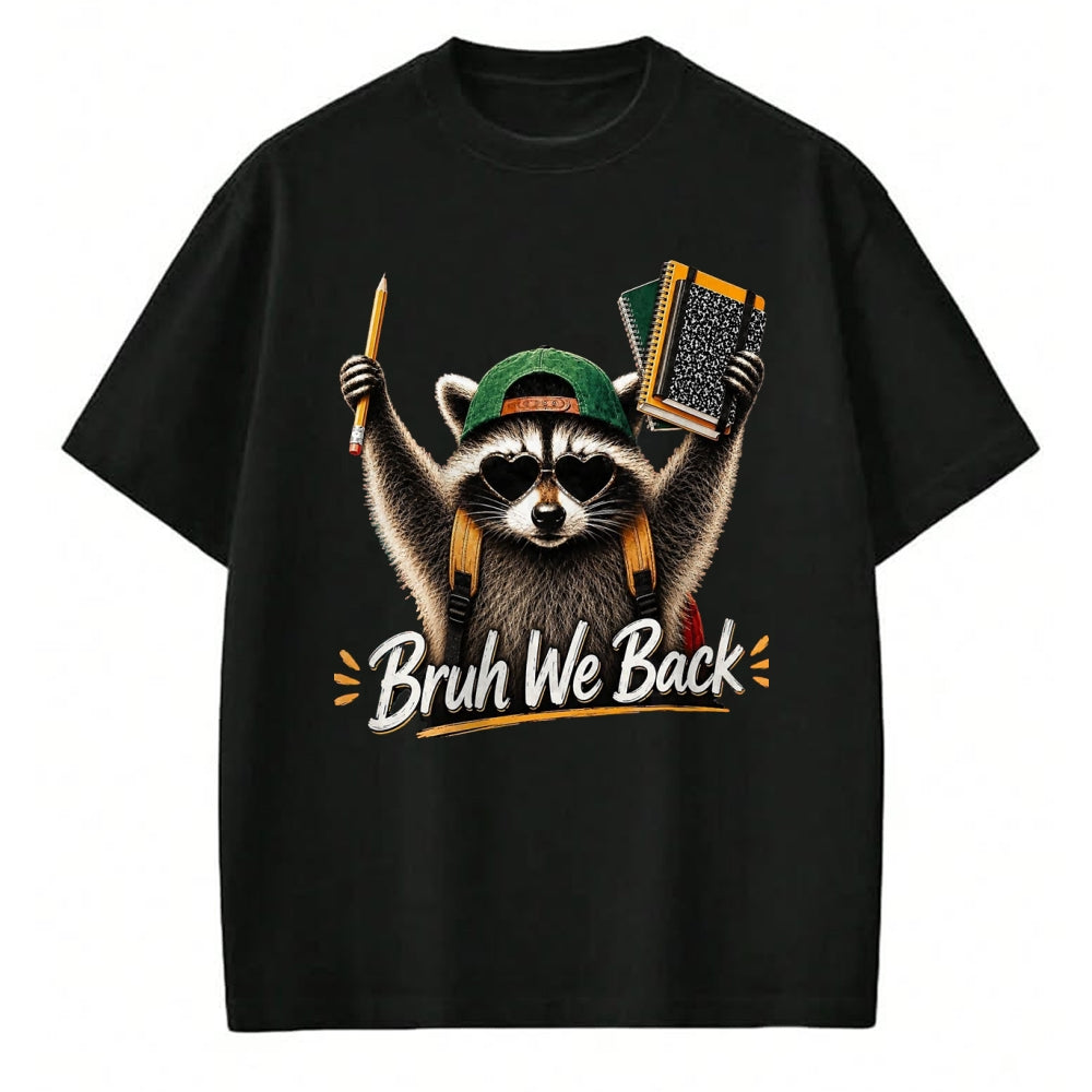 Best Student Shirt, Funny Back To School UnisexT-Shirt/Hoodie/Sweatshirt HLT00 - Funny Back to School Raccoon Bruh We Back for Boys Girls T-Shirt, Men, Black, 3X-Large