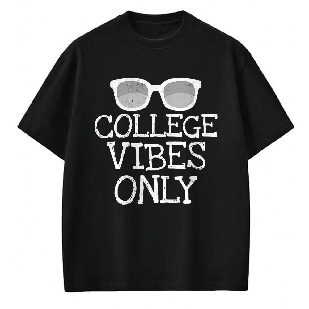 Best Student Shirt, Funny Back To School UnisexT-Shirt/Hoodie/Sweatshirt HLT00 - College Vibes Only Funny Shirts Student Back to School Gifts T-Shirt