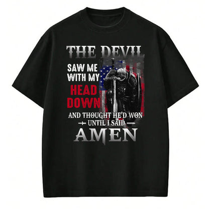 Christian Tee, Christian Faith Unisex T-Shirt/Hoodie/Sweatshirt HLT00 - Devil Saw Me With My Head Thought He_d Won Until I Said Amen T-Shirt
