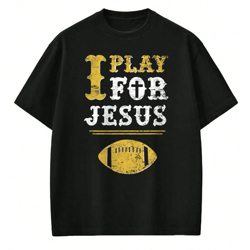 Christian Tee, Christian Faith Unisex T-Shirt/Hoodie/Sweatshirt HLT00 - I Play For Jesus, Christian Football Sports T-Shirt